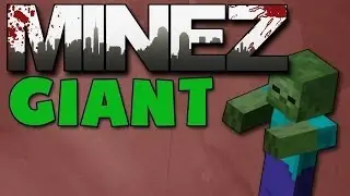 Minecraft: MineZ 2 Giants Solo