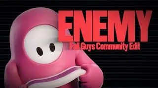 😈 Enemy ~ Fall Guys Community Edit