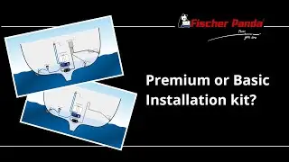Fischer Panda Basic vs Premium Installation Kits - what's the difference?