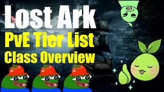 Lost Artk PvE - Tier List & Class Overview - Team Syngergy & Cheatsheet included