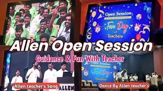 Allen Open session | Guidence & Fun Day with Teachers | Teacher Dance | Song by Allen Teacher #kota 