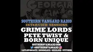 Grime Lords - Southern Vangard Radio Interview Sessions