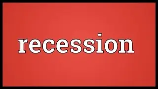 Recession Meaning
