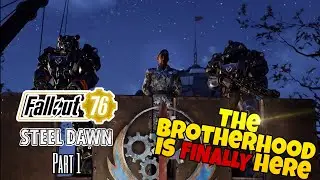 TRYING TO JOIN THE BROTHERHOOD! - Fallout 76 Steel Dawn Update Gameplay Part 1