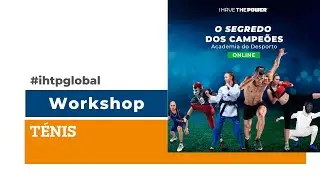 Workshop O SEGREDO DOS CAMPEÕES - Ténis - com Luis Amado e Frederico Gil