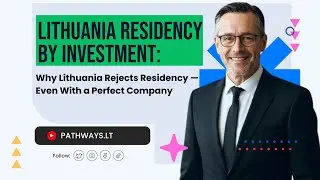Why Lithuania REJECTS Residency Applications Even With a &ldquo;Perfect&rdquo; Company Setup