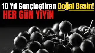 10 Yıl Gen&ccedil;leştiren Doğal Besin! Her G&uuml;n Yiyin