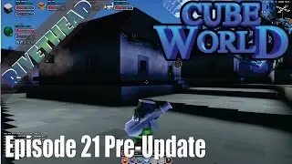 Cube World Pre-Update with Friends Ep. 21 