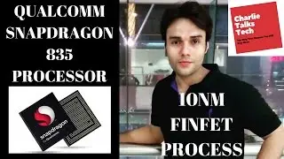 QUALCOMM SNAPDRAGON 835 CHIPSET | THE 10NM FUTURE IS HERE | AN OVERVIEW