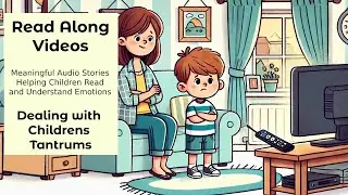 Dealing with Children&rsquo;s Tantrums | Story for Parents & Guardians (Helps Kids Learn to Read)
