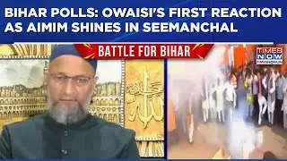 Bihar Results: Asaduddin Owaisi's First Reaction As AIMIM Shines in Seemanchal