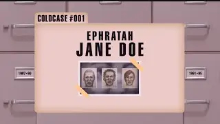 #ColdCase13 001: Ephratah Jane Doe