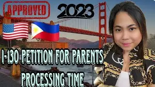 I-130 Petition for Alien Relative | Processing Time 2023 | IR5 Visa | Parents Petition | What's Next