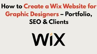 How to Create a Wix Website for Graphic Designers 2026 &ndash; Portfolio, SEO & Clients