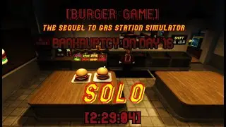 Burger Game Solo [2:29:04] Bankruptcy on Day 16 (Roblox)