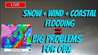 🔴STORM CHASERS LIVE🔴Blizzard Conditions and Coastal Flooding Outer Banks, NC!