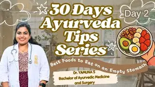🌿 Day 2, Best Foods to Eat First Thing in the Morning🥗 | Ayurveda Approved