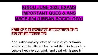 MSOE-004 IGNOU JUNE 2025 EXAM IMPORTANT QUES & ANS Different approaches to study urban society