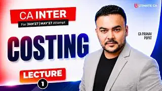 CA Intermediate Group 2 Costing | Jan 27/ May 27 Attempt Lecture 1 | CA Pranav Popat | UCA