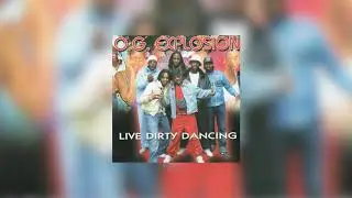 O.G. Explosion - Sexy machine (Live dirty dancing)