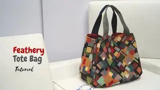 วิธีทำกระเป๋าผ้าแบบง่ายๆ เรียบหรูดูแพง  | Feathery Tote Bag| Patchwork | diy !