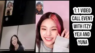 Video Call Event #4: Itzy Yuna & Yeji (Crazy in Love Era)