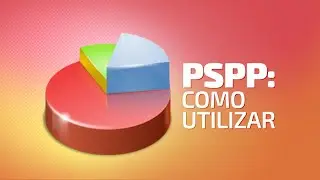 PSPP - COMO UTILIZAR? - AULA 1 - INICIALIZAÇÃO E ESTRUTURAÇÃO