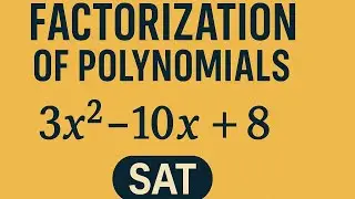 Factorization of Polynomials | Easy Tricks for SAT, ACT & AMC Exams