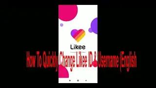 How To Change Likee App ID & Username