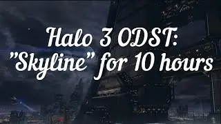 Halo 3 ODST Soundtrack  Skyline  EXTENDED for 10 hours