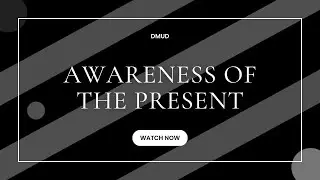 DMUD | EP09 | AWARENESS OF THE PRESENT | SHORT