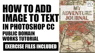 How to add image to text in Photoshop CC - Public Domain Maps, creating a cover for Amazon KDP