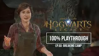 Ep.50 - Breaking Camp (Side Quest) - Hogwarts Legacy 100% Platinum Trophy hunt!