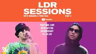 LDR Sessions: SonaOne x Yung Raja (Part 2)