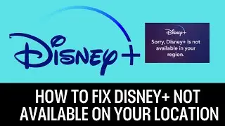How To Fix Disney Plus Not Available At Your Location