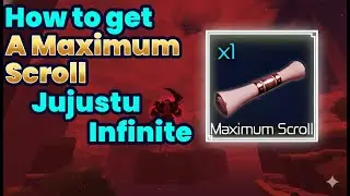 How to get a max scroll in jujustu infinite