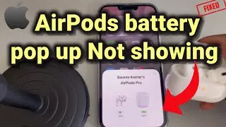AirPods battery pop up not showing : Here is Fix