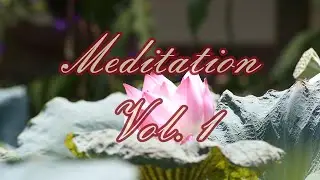 Meditation Vol. 1 - Mindful Sounds To Calm and Relax