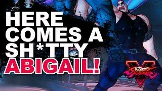 SF5 * The Most DISRESPECTFUL Character in SFV? / Abigail Highlights