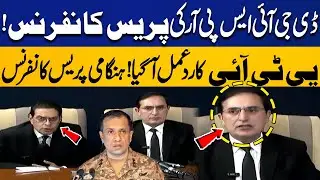 DG ISPR Press Conference | PTI Responds with Emergency Briefing | Breaking Political Update