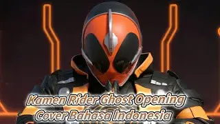 WARERA OMOU YUE NI WARERA ARI (Kamen Rider Ghost Opening) - Cover Bahasa Indonesia