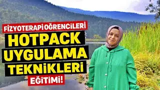 FİZYOTERAPİ ÖĞRENCİLERİ İÇİN: HOTPACK UYGULAMA TEKNİKLERİ EĞİTİMİ!
