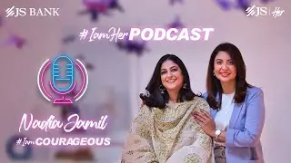 #IamHer Podcast by Sidra Iqbal | Episode 1 | Nadia Jamil - #IamCOURAGEOUS