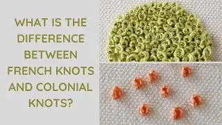 What is the difference between French knots and Colonial knots?