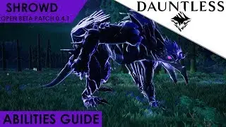 Dauntless - Shrowd Abilities Guide Patch 0.4.3 Open Beta [Walkthrough]