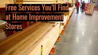 Free Services You&rsquo;ll Find at Home Improvement Stores