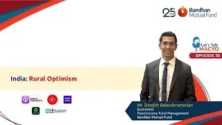 India: Rural Optimism | Let&rsquo;s Talk Macro Ep. 30