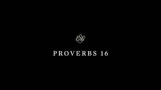 Proverbs 16 - English Standard Version (ESV)