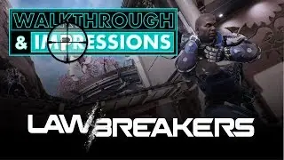 Lawbreakers  (OPEN BETA) - PC Walkthrough and Impressions