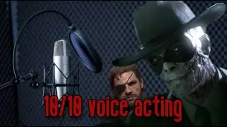 10/10 voice acting. Metal Gear Solid V